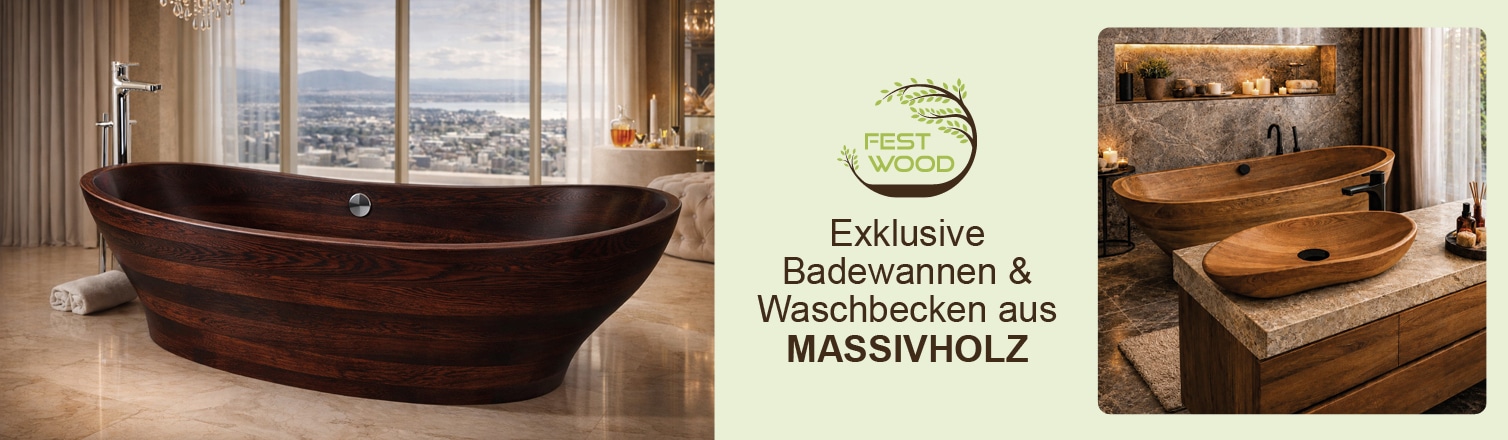 WERBUNG - FESTWOOD. Exklusive Badewannen und Waschbecken aus Massivholz.
