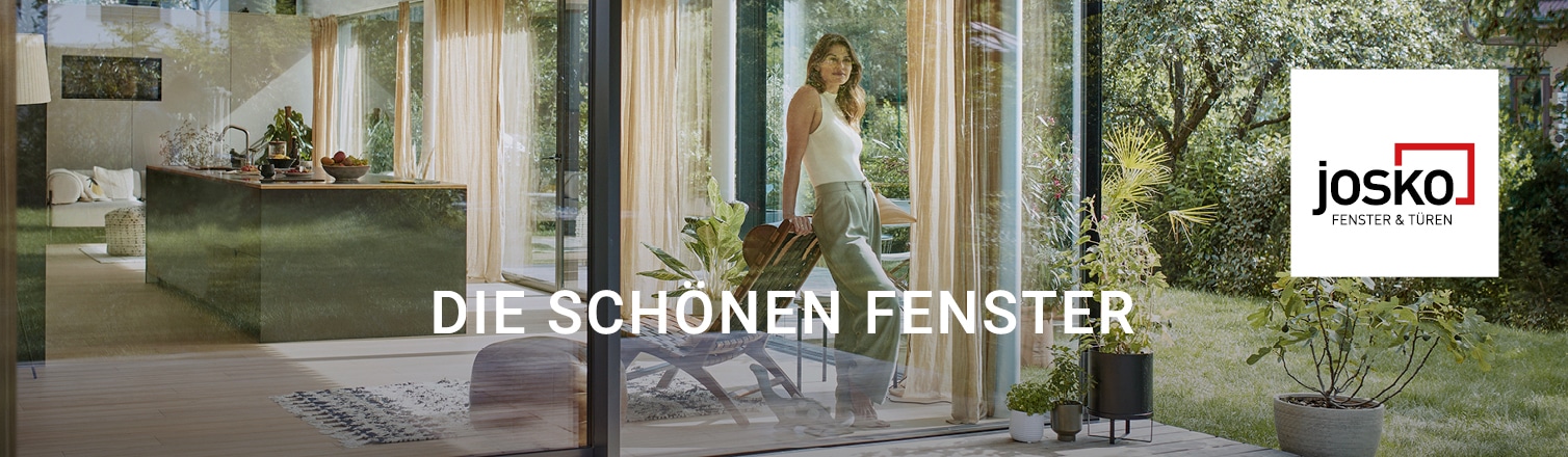 WERBUNG - Josko - Ihr Spezialist für Ganzglas-Systeme, Holz-Alufenster, Kunststoff-Alufenster, Kunststofffenster, Innentüren, Haustüren, Schiebetüren, Rollläden, Raffstore, Sonnenschutz und Naturholzböden.