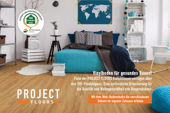 WERBUNG - PROJECT FLOORS GmbH. Zertifizierte und emissionsgeprüfte Designbodenbeläge aus Kunststoff verfügen über den SHI-Produktpass.