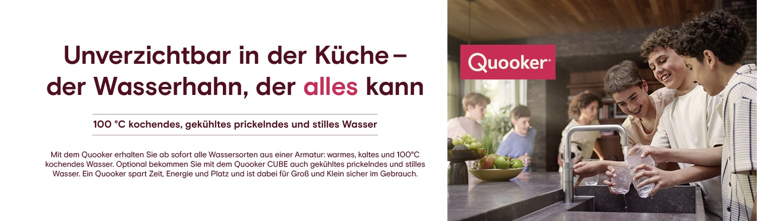 WERBUNG - Quooker. Der Wasserhahn, der alles kann. 100°C kochendes, gekühltes prickelndes und stilles Wasser.