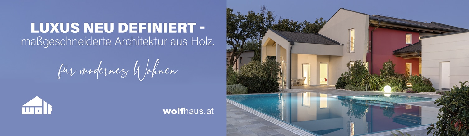WERBUNG - Wolf Haus. Luxus neu definiert - maßgeschneiderte Architektur aus Holz, für modernes Wohnen.
